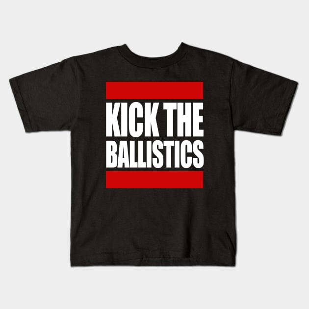 Kick The Ballistics Kids T-Shirt by PopCultureShirts